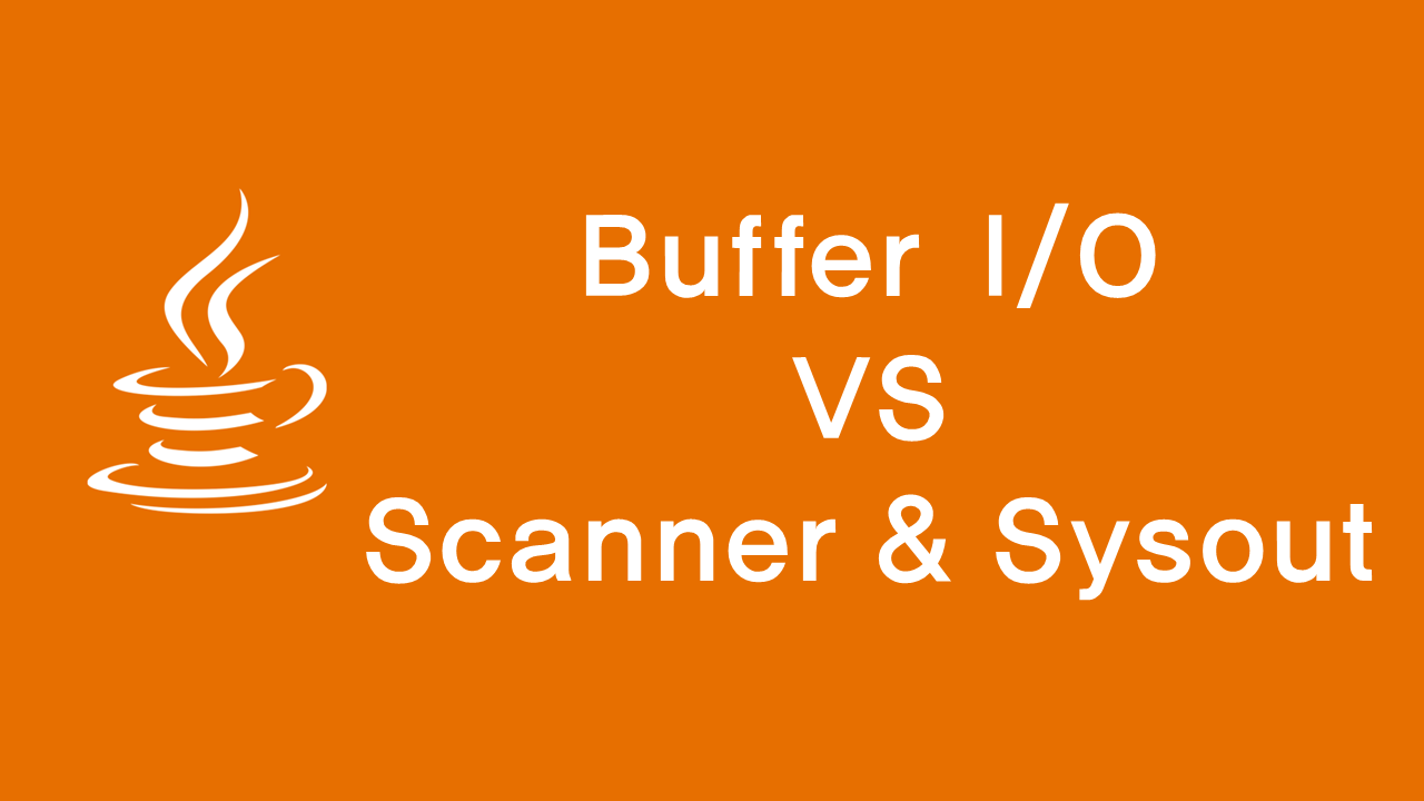 Java Buffer I/O와 Scanner, Sysout 입출력 시간 비교